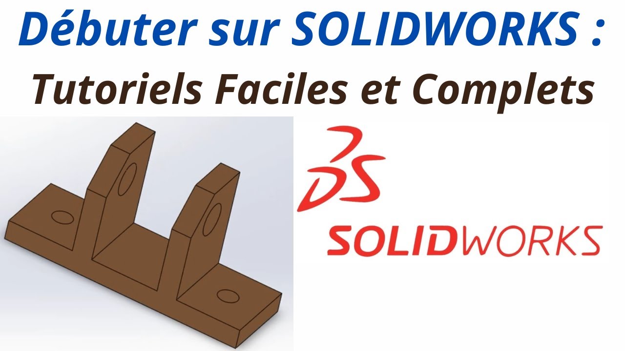 1- SOLIDWORKS initiation pièce 1  : Guide pas à pas !
