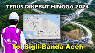 Masih dari Aceh: Tiga Ruas Tol Sibanceh Siap Layani Lebaran, Sepenuhnya Tersambung Awal 2024!