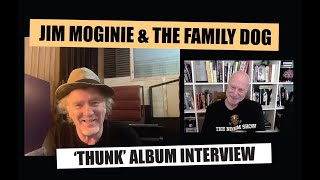 JIM MOGINIE & THE FAMILY DOG: THUNK ALBUM INTERVIEW