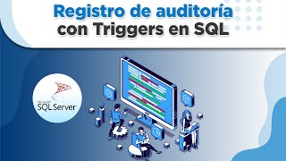 Registro de auditoría con Triggers en SQL
