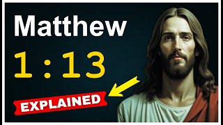 Matthew 1 - 13 Explained - Deep Insights into the Life and Teachings of Jesus Christ