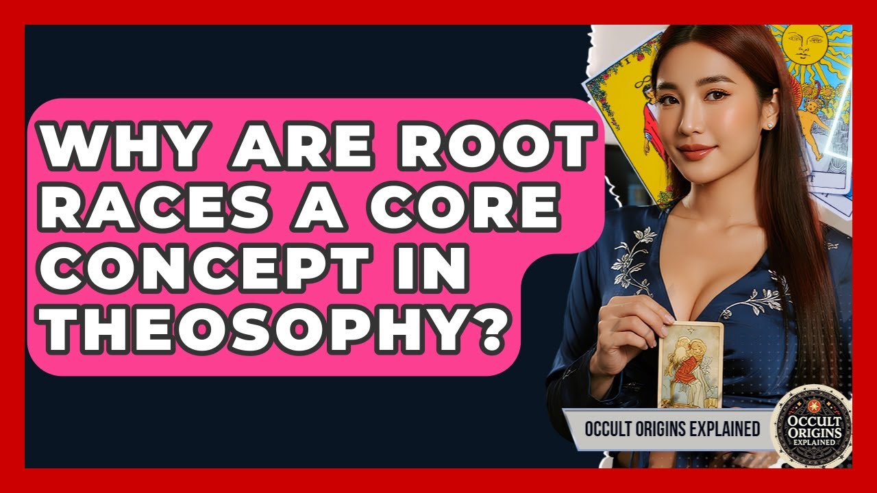Seven Root Races Why Are Root Races A Core Concept In Theosophy? - Occult Origins ...