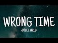 Juice WRLD - Wrong Time (Lyrics) [Unrelease]