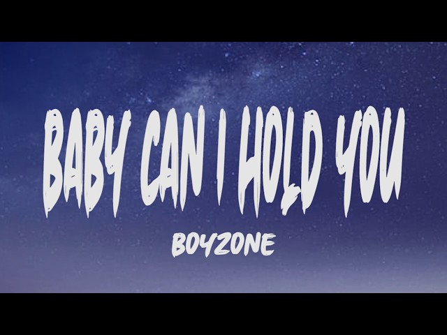 Boyzone - Baby Can I Hold You (Lyrics) class=