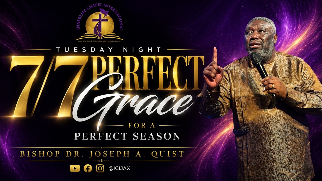 7/7: PERFECT GRACE FOR A PERFECT SEASON | TUESDAY BIBLE STUDY | BISHOP JOSEPH A. QUIST