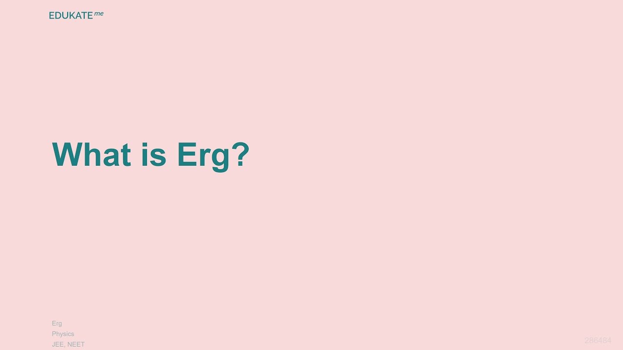 What is Erg?