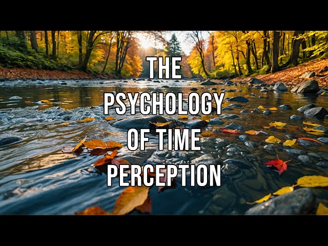 The Psychology of Time Perception