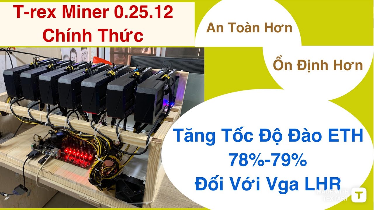 Mở Khóa 78%-79% {Lhr} Tốc Eth Với T-Rex Miner 0.25.12 Chính Thức - An Toàn Và Ổn Định Hơn