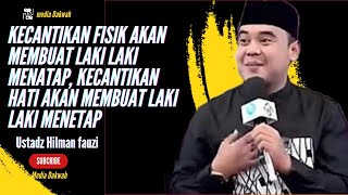 CERAMAH TERBARU USTADZ HILMAN FAUZI