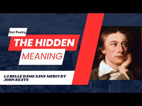 The Hidden Meaning in La Belle Dame Sans Merci by John Keats