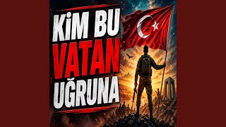 KİM BU VATAN UĞRUNA - RUNİAY