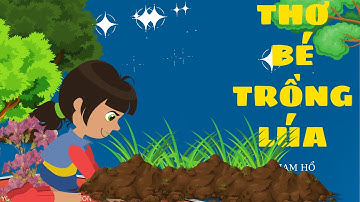 THƠ BÉ TRỒNG LÚA/THƯ VIỆN MẦM NON/ THƠ MẦM NON