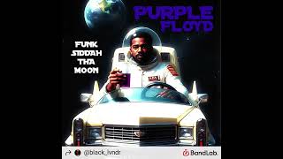 Purple Floyd - Funk Siddah Tha Moon Not Ai