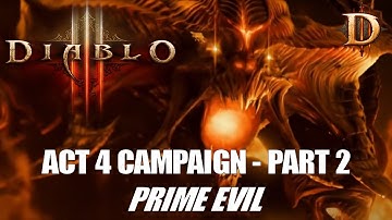 Act 4 Story Campaign Part 2 - Prime Evil - Diablo 3