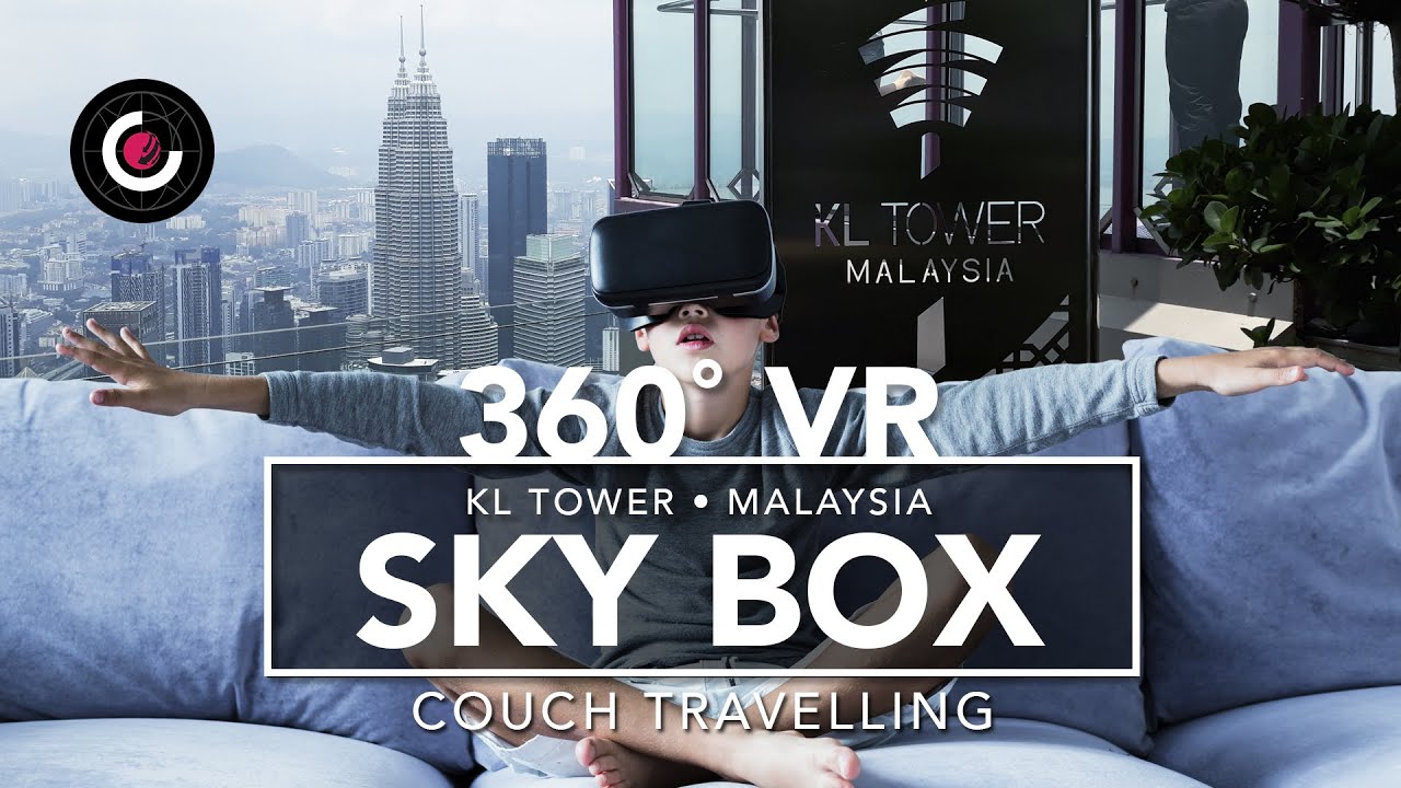 360 VIDEO | COUCH TRAVELLING 2019 | Experience MALAYSIA in 360 VR of SKYBOX​, KL TOWER