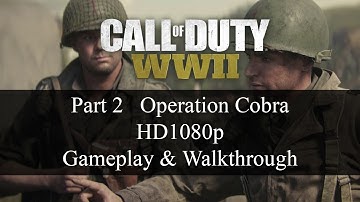 Call Of Duty WW2 Gameplay Walkthrough Part 2 Operation Cobra Mission Full HD 1080p - No Commentary