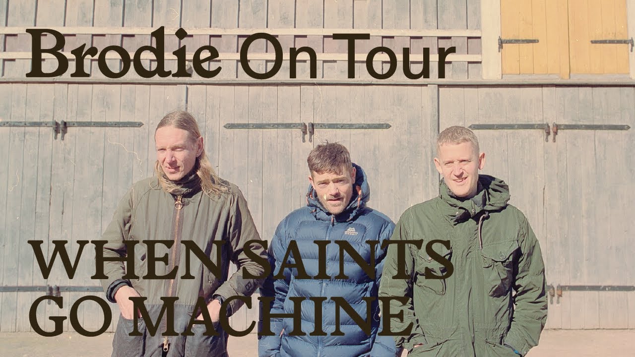 Brodie Sessions: On Tour - When Saints Go Machine