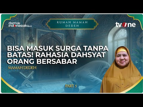 Enter Heaven Without Limits! The Powerful Secret of Patient People | RUMAH MAMAH DEDEH