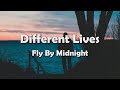 Fly By Midnight - Different Lives (Lyrics)