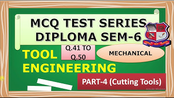 GTU II Tool Engineering Most Imp MCQII TOOL Eng. MCQ II3361902 MCQ PART-4  (Cutting Tool) Dip. Sem-6