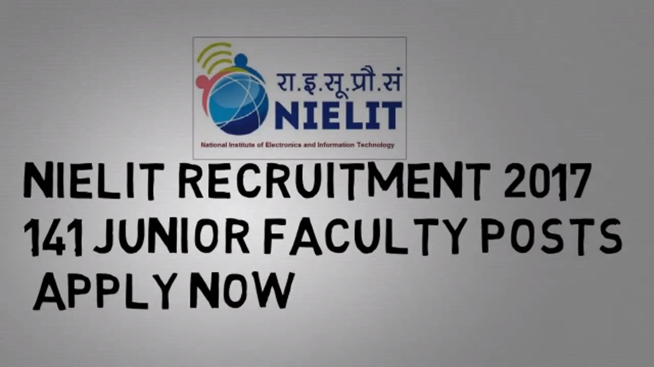 NIELIT Recruitment 2017 –  141 Junior Faculty Posts |  Apply Now