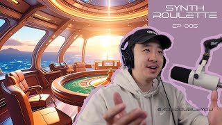 Synth Roulette Episode 005 With