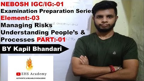 NEBOSH IGC/IG:-01 Examination PREP Series Element:-03