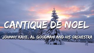 Johnny Kaye, Al Goodman and His Orchestra - Cantique De Noel (Lyrics)