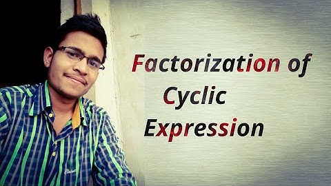 Factorisation of Cyclic Expression | Cyclic Order | Mathematical Concept | Pawan Khatarkar