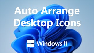 Windows 11: How To Automatically Arrange Desktop Icons | Organize Desktop Icons