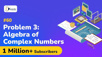 Algebra of Complex Numbers - Problem 3 - Complex Numbers - Engineering Mathematics 1