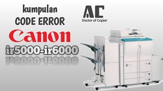 Code error canon ir5000 ir5075 ir5570 e100, e110, e121, e202, e204, e220 bagian 5