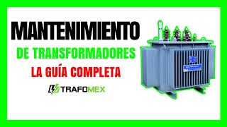 Maintenance of Industrial Electrical Transformers: The Complete Guide