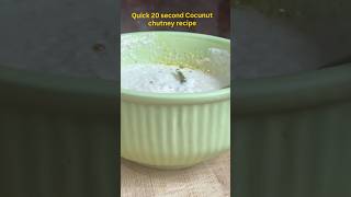 20-second Coconut Chutney that tastes like magic 😍🔥 #QuickRecipes #viral #food #coconut