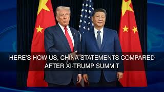 Heres How US China Statements Compared After Xi-Trump Summit