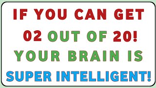IF YOU CAN GET 02 OUT OF 20! YOUR BRAIN IS SUPER INTELLIGENT! QUIZ LINE #BrainTest