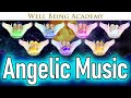 Angelic Music - Divine Energy Will Heal Your Mind, Body and Spirit