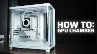 How To Build in the GPU Chamber of the AIR 5400