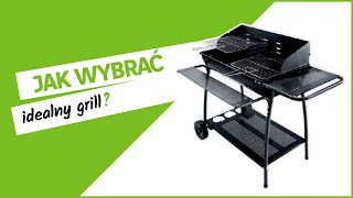 Jak wybrać idealny grill? Leroy Merlin - dla Domu z pomysłem