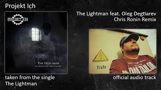 Projekt Ich - The Lightman (Single) - 04 - The Lightman feat. Oleg Degtiarev (Chris Ronin Remix)