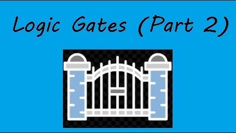 Logic Gates (Part 2)