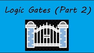 Logic Gates (Part 2)