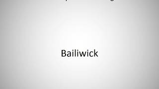How To Say Bailiwick In English?