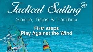 Tactical Sailing - First steps - Against the Wind - Lesson 1 of  3