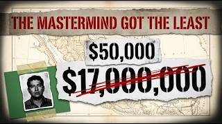 The $17M Heist Where The Mastermind Got The Least