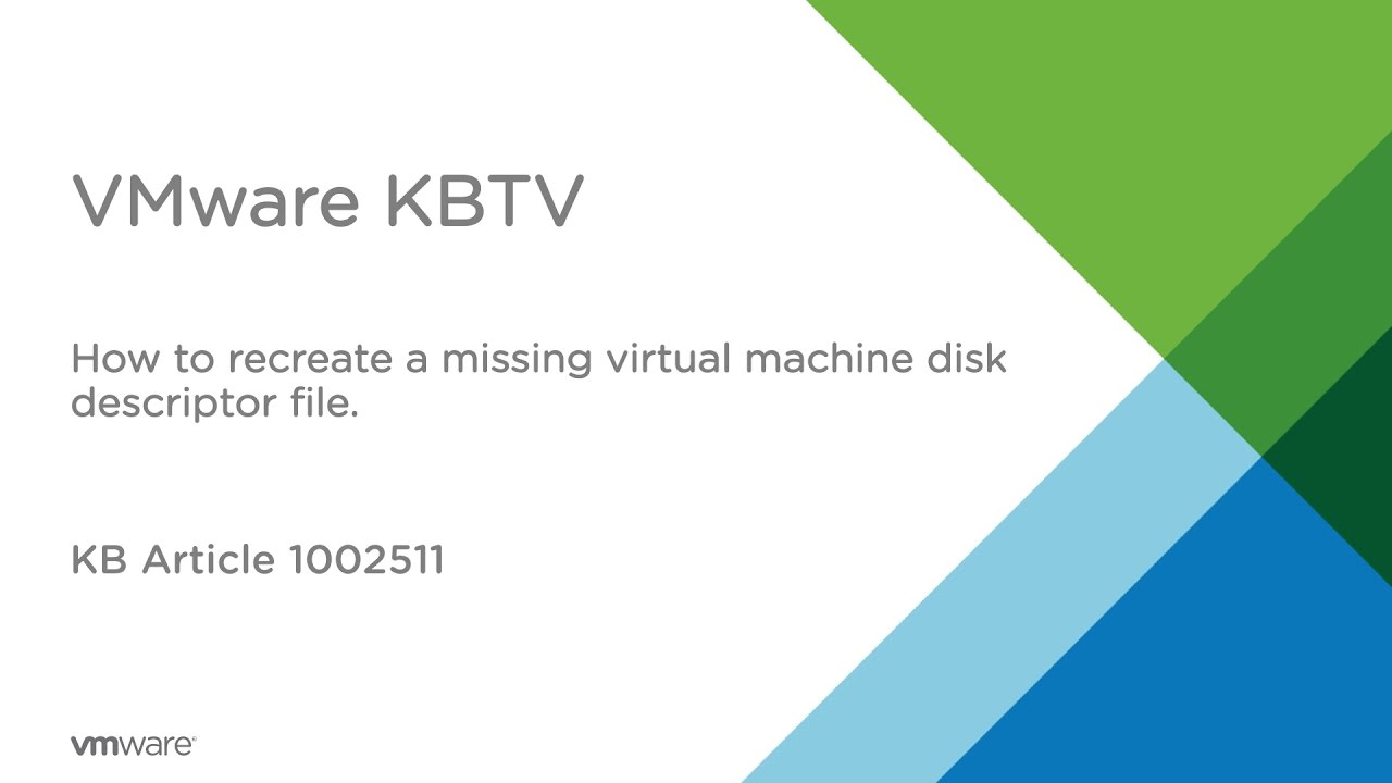 Recreating A Missing Vmware Virtual Machine Disk Descriptor File Vmdk Vmware Kb