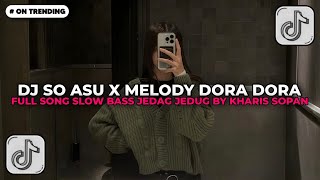 DJ SO ASU X MELODY DORA DORA - WAKTU DITINGGALIN KU NGGAK MAU KALAH REMIX BY KHARIS SOPAN 2026!!