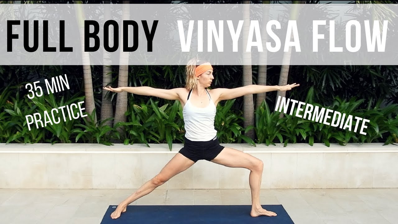 Full Body Vinyasa Flow Yoga - 35 Minutes Intermediate Practice - YouTube