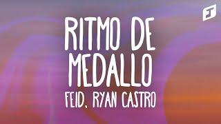 Feid, Ryan Castro - RITMO DE MEDALLO (Letra/Lyrics)