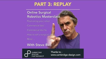 Surgical Robotics Masterclass 1 (commercial) Part 3 with Steve Bell